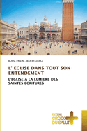 L' Eglise Dans Tout Son Entendement