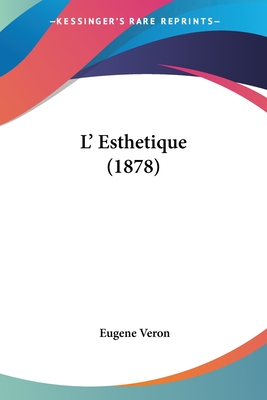 L' Esthetique (1878) - Veron, Eugene