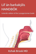 L?f n barkaklis HANDB?K: Icelandic edition of the Laryngectomee Guide