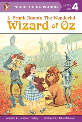 L. Frank Baum's the Wonderful Wizard of Oz - Baum, L Frank (Creator), and Hautzig, Deborah (Adapted by)