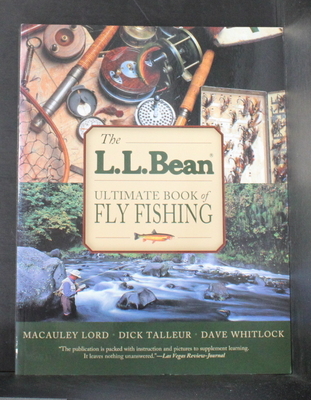 L.L. Bean Ultimate Book of Fly Fishing - Lord, MacAuley, and Talleur, Dick, and Whitlock, Dave