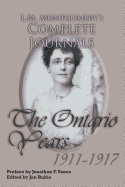 L.M. Montgomery's Complete Journals: The Ontario Years 1911-1917