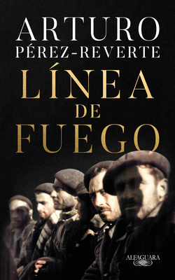 L?nea de Fuego / Line of Fire - Perez-Reverte, Arturo