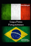 L?ngua Prtica: Portugu?s / Italiano: guia bil?ngue