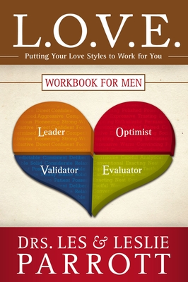L.O.V.E. Workbook for Men: Putting Your Love Styles to Work for You - Parrott, Les And Leslie, Dr.