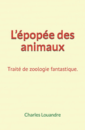 L'?pop?e des animaux: Trait? de zoologie fantastique