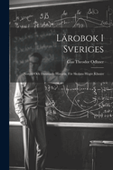 L?robok I Sveriges: Norges Och Danmarks Historia, Fr Skolans Hgre Klasser