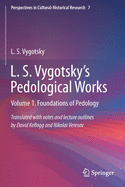 L. S. Vygotsky's Pedological Works: Volume 1. Foundations of Pedology