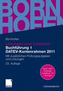 L Sungen Zum Lehrbuch Buchf Hrung 1 Datev-Kontenrahmen 2011: Mit Zus Tzlichen PR Fungsaufgaben Und L Sungen