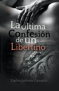 La ltima Confesin de un Libertino