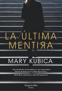 La ltima Mentira (Every Last Lie - Spanish Edition)