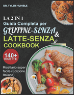 La 2 in 1 Guida Completa per Glutine-Senza e Latte-Senza