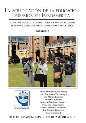 La Acreditacion de La Educacion Superior En Iberoamerica: La Gestion de La Calidad de Los Programas Educativos - Mu Oz, V Ctor Manuel Rosario, and Munoz, Victor Manuel Rosario