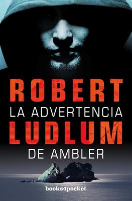 La Advertencia de Ambler - Ludlum, Robert, and Vinn, Camila Batlles (Translated by)