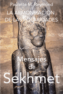 La armonizaci?n de las polaridades: Mensajes de Sekhmet