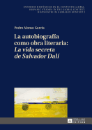 La autobiografa como obra literaria: La vida secreta de Salvador Dal