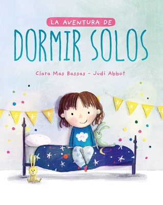 La Aventura de Dormir Solos - Mas Bassas, Clara, and Abbot, Judi (Illustrator)