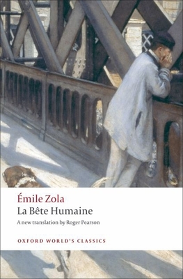 La Bte Humaine - Zola, mile, and Pearson, Roger