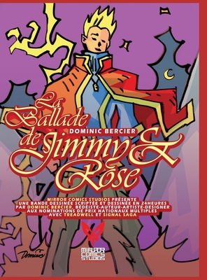 La Ballade de Jimmy et Rose: l'histoire d'une empathe et d'un cr?tin! - Bercier, Dominic (Designer)