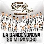 La  Bandononoma en Mi Rancho