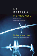 La Batalla Personal - Lee, Young Hoon, and Cho, David Yonggi, Pastor (Prologue by)