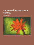 La Beaute Et L'Instinct Sexuel - Lalo, Charles