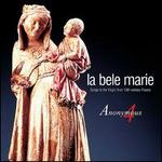 La Bele Marie: Songs to the Virgin from 13th-Century France