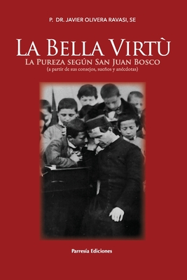 La Bella Virt?: (a Partir de Sus Consejos, Sueos Y An?cdotas) - Olivera Ravasi, Javier