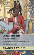 La Belle et la B?te / Pi kna i Bestia: Tranzlaty Fran?ais Polski