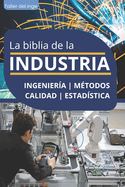 La biblia de la INDUSTRIA - Ingeniera Mtodos Calidad Estadstica: Lean Manufacturing, Six Sigma, Kaizen, 5S, Pareto, Total Quality Management, ISO, OHSAS, Ingeniera Industrial. Regalo para ingeniero industrial. Original de Taller del inge