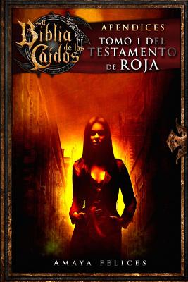 La Biblia de los Cados. Tomo 1 del testamento de Roja - Garcia Bautista, Nieves (Editor), and Felices, Amaya