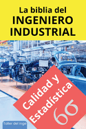 La biblia del Ingeniero Industrial - Calidad y Estad?stica