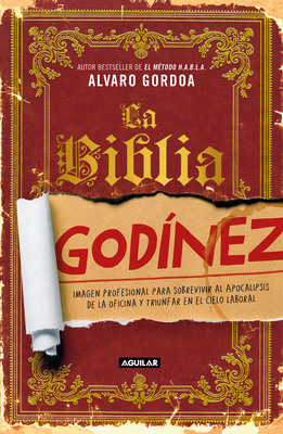 La Biblia God?nez / The Desk Jockey's Bible - Gordoa, Alvaro