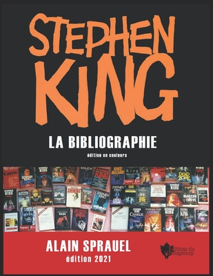 La bibliographie de Stephen King (2021) - version couleurs - Sprauel, Alain