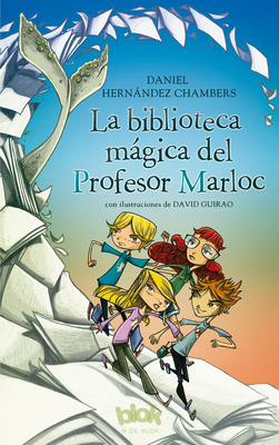 La Biblioteca Mgica del Profesor Marloc - Hernandez Chambers, Daniel