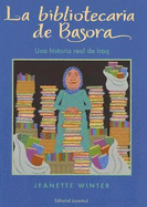La Bibliotecaria de Basora: Una Historia Real de Iraq - Winter, Jeanette (Illustrator)