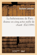 La Boh?mienne de Paris: Drame En Cinq Actes M?l? de Chant