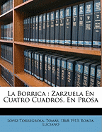 La Borrica: Zarzuela En Cuatro Cuadros, En Prosa