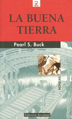 La Buena Tierra - Buck, Pearl S