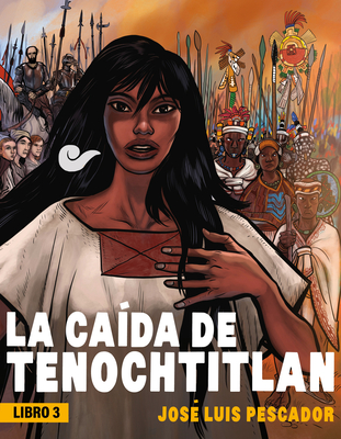 La Cada de Tenochtitlan / The Fall of Tenochtitlan - Pescador, Jos Luis