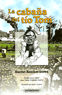 La Cabana del Tio Tom - Stowe, Harriet Beecher, Professor, and Gonzalez Espitia, Juan Carlos (Translated by)