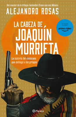 La Cabeza de Joaqun Murrieta - Rosas, Alejandro