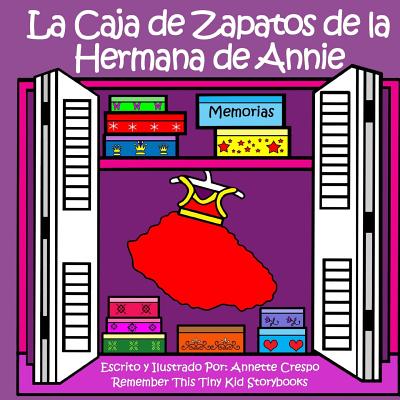 La Caja De Zapatos De La Hermana De Annie - Crespo, Annette, and Kid Storybooks, Remember This Tiny