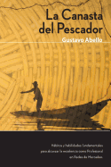 La Canasta del Pescador: Hbitos y Habilidades Fundamentales para alcanzar la excelencia como profesional de redes de mercadeo