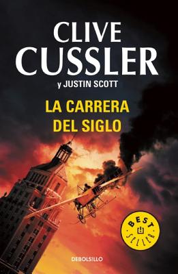 La Carrera del Siglo - Cussler, Clive, and Scott, Justin