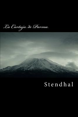 La Cartuja de Parma - Stendhal