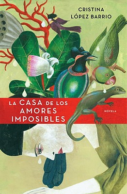 La Casa de los Amores Imposibles - Lopez Barrio, Cristina