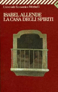 La Casa Degli Spiriti - Allende, Isabel