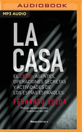 La Casa, El Cesid (Narracin En Castellano): Agentes, Operaciones Secretas Y Actividades de Los Espas Espaoles