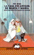 La Casa Enchantada de Marta y Maria - Ross, Pat, and Hafner, Marylin (Illustrator), and Luque, Juan (Translated by)